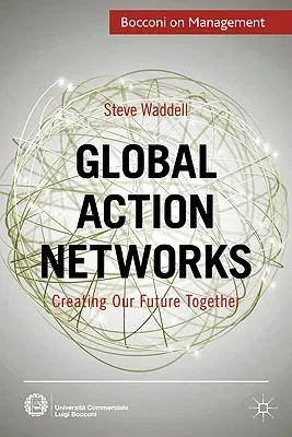 Global Action Networks: Creating Our Future Together (2011)