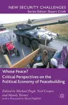 Whose Peace? Critical Perspectives on the Political Economy of Peacebuilding (2008)