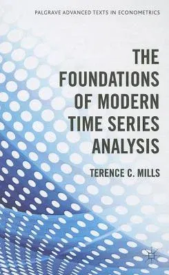 The Foundations of Modern Time Series Analysis (2011)