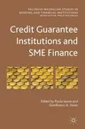 Credit Guarantee Institutions and Sme Finance (2012)