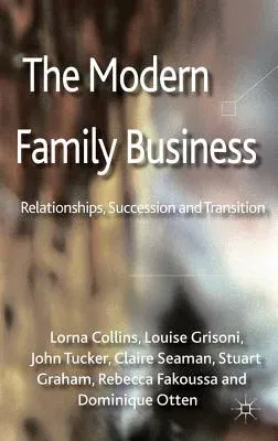 The Modern Family Business: Relationships, Succession and Transition (2012)