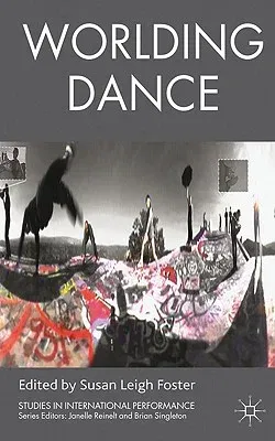 Worlding Dance (2009)