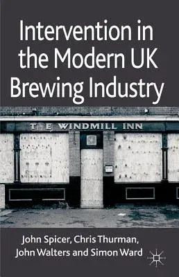 Intervention in the Modern UK Brewing Industry (2012)