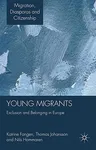 Young Migrants: Exclusion and Belonging in Europe (2012)