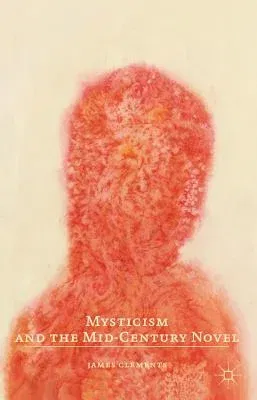 Mysticism and the Mid-Century Novel (2012)