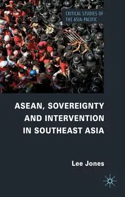 Asean, Sovereignty and Intervention in Southeast Asia (2012)