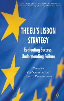 The EU's Lisbon Strategy: Evaluating Success, Understanding Failure (2012)