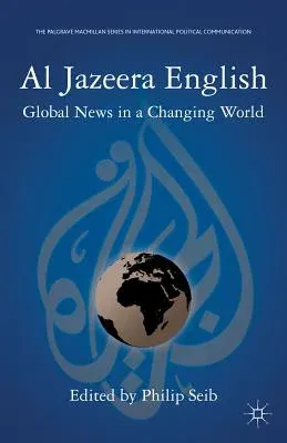 Al Jazeera English: Global News in a Changing World (2012)