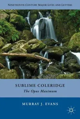 Sublime Coleridge: The Opus Maximum (2012)