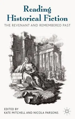 Reading Historical Fiction: The Revenant and Remembered Past (2013)