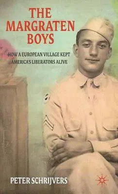 The Margraten Boys: How a European Village Kept America's Liberators Alive (2012)