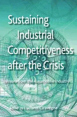 Sustaining Industrial Competitiveness After the Crisis: Lessons from the Automotive Industry (2012)