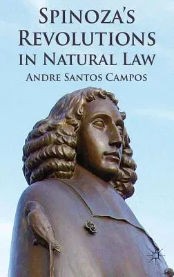 Spinoza's Revolutions in Natural Law (2012)