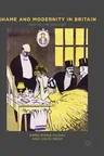 Shame and Modernity in Britain: 1890 to the Present (2017)