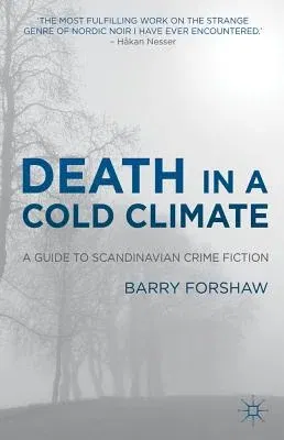 Death in a Cold Climate: A Guide to Scandinavian Crime Fiction (2012)