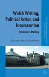 Welsh Writing, Political Action and Incarceration: Branwen's Starling (2013)