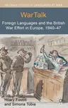 WarTalk: Foreign Languages and the British War Effort in Europe, 1940-47 (2013)