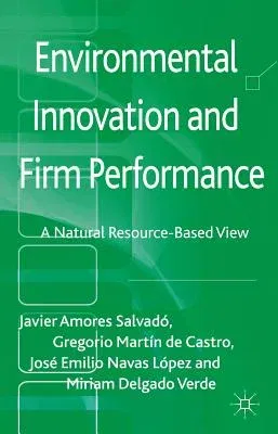 Environmental Innovation and Firm Performance: A Natural Resource-Based View (2013)