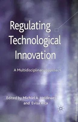 Regulating Technological Innovation: A Multidisciplinary Approach (2011)