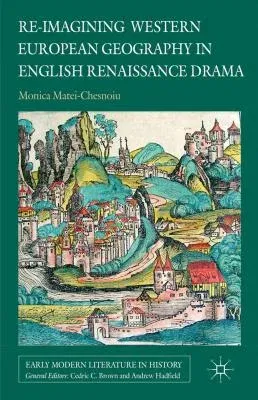 Re-Imagining Western European Geography in English Renaissance Drama (2012)