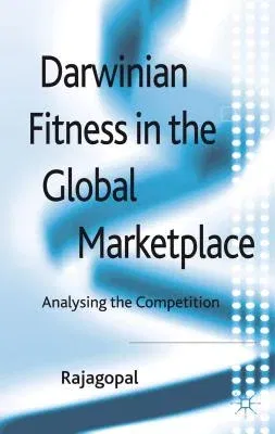 Darwinian Fitness in the Global Marketplace: Analysing the Competition (2012)