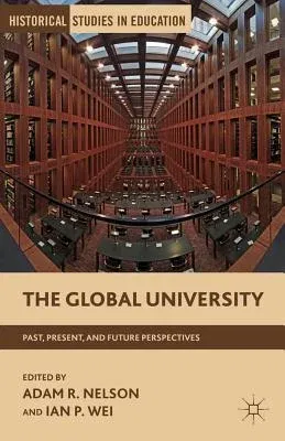 The Global University: Past, Present, and Future Perspectives (2012)