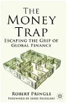 The Money Trap: Escaping the Grip of Global Finance (2014)