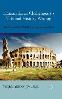 Transnational Challenges to National History Writing (2015)