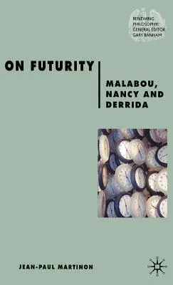 On Futurity: Malabou, Nancy and Derrida (2007)