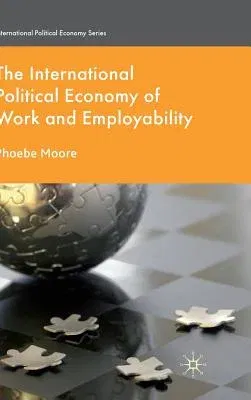 The International Political Economy of Work and Employability (2010)