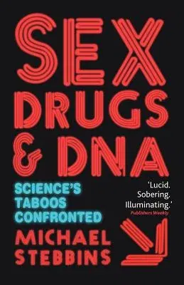 Sex, Drugs and DNA: Science's Taboos Confronted (2006)