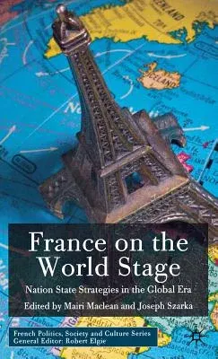 France on the World Stage: Nation State Strategies in the Global Era