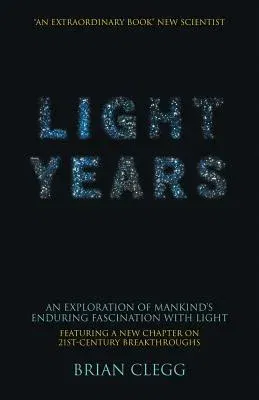 Light Years: An Exploration of Mankind's Enduring Fascination with Light (2007)