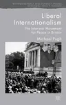 Liberal Internationalism: The Interwar Movement for Peace in Britain (2012)