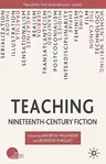 Teaching Nineteenth-Century Fiction (2010)