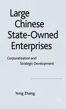 Large Chinese State-Owned Enterprises: Corporatization and Strategic Development (2008)