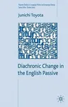 Diachronic Change in the English Passive (2008)