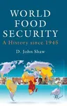 World Food Security: A History Since 1945