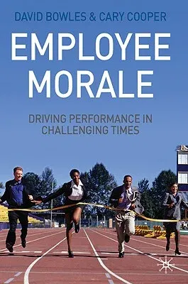 Employee Morale: Driving Performance in Challenging Times (2009)