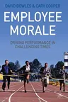 Employee Morale: Driving Performance in Challenging Times (2009)