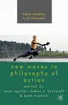 New Waves in Philosophy of Action (2011)