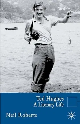 Ted Hughes: A Literary Life (2006)