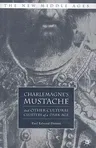 Charlemagne's Mustache: And Other Cultural Clusters of a Dark Age (2004)