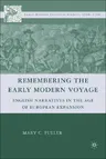 Remembering the Early Modern Voyage: English Narratives in the Age of European Expansion (2008)