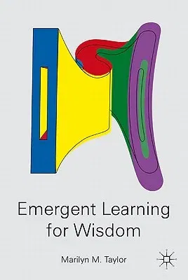 Emergent Learning for Wisdom (2011)