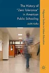 The History of Zero Tolerance in American Public Schooling (2011)