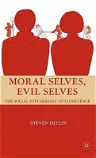 Moral Selves, Evil Selves: The Social Psychology of Conscience (2008)