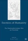 Enemies of Humanity: The Nineteenth-Century War on Terrorism (2008)