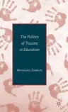 The Politics of Trauma in Education (2008)