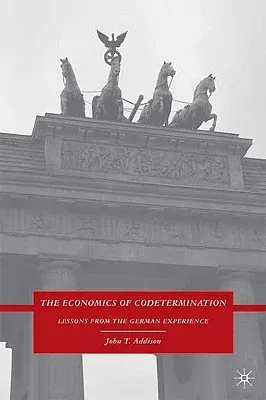 The Economics of Codetermination: Lessons from the German Experience (2009)